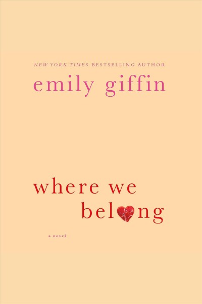 Where we belong [electronic resource] : a novel / Emily Giffin.