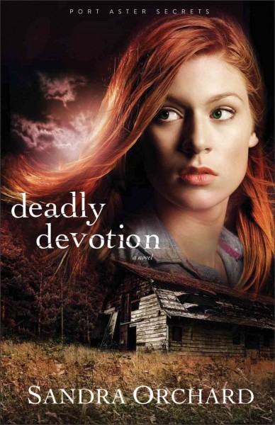 Deadly devotion / Sandra Orchard.