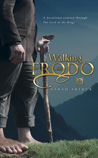 Walking with Frodo [electronic resource] : A Devotional Journey through The Lord of the Rings.