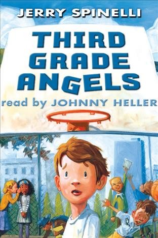 Third grade angels [electronic resource] / Jerry Spinelli.