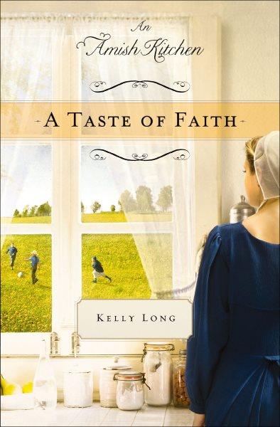 A taste of faith [electronic resource] / Kelly Long.