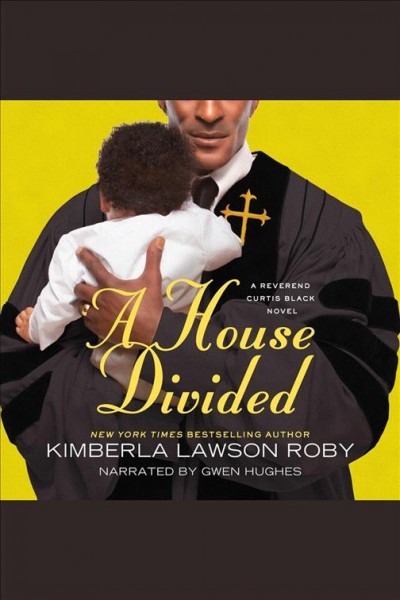 A house divided [electronic resource] : a Reverend Curtis Black novel / Kimberla Lawson Roby.