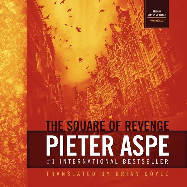 The square of revenge [electronic resource] / Pieter Aspe.