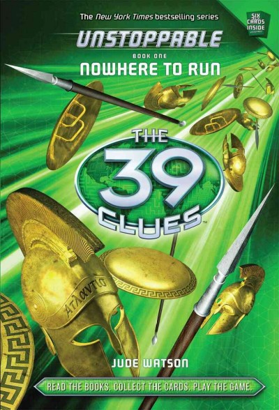 The 39 clues. Unstoppable. Book 1, Nowhere to run / Jude Watson.