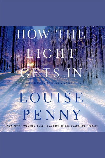 How the light gets in [electronic resource] / Louise Penny.