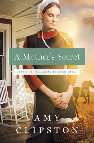 A mother's secret / Amy Clipston.