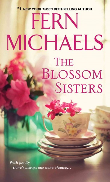 The blossom sisters [electronic resource] / Fern Michaels.
