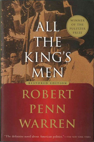 All the king's men [electronic resource] / Robert Penn Warren.