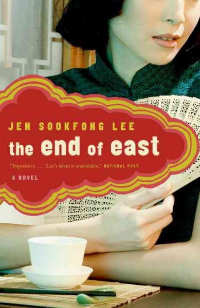 The end of East [electronic resource] / Jen Sookfong Lee.