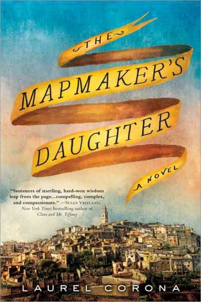 The mapmaker's daughter : a novel / Laurel Corona.