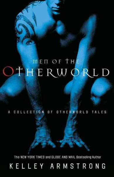 Men of the otherworld / Kelley Armstrong.