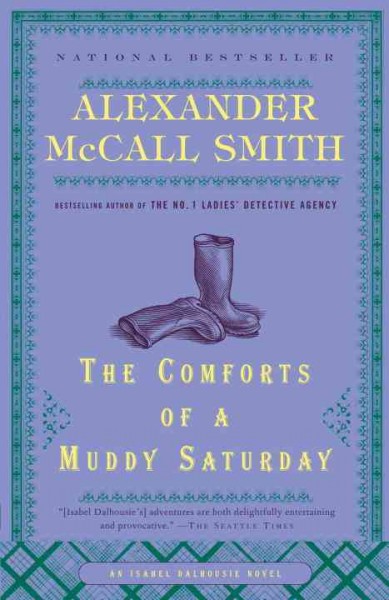 The comforts of a muddy Saturday [electronic resource] by Alexander McCall Smith.