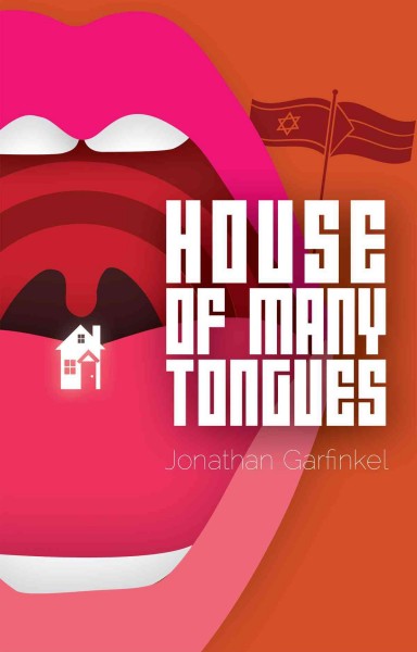 House of many tongues [electronic resource] / Jonathan Garfinkel.