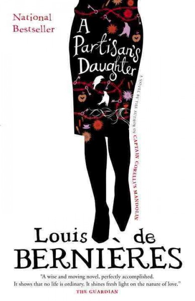 A partisan's daughter / Louis de Bernières.