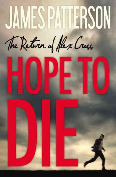 Hope to die / James Patterson.