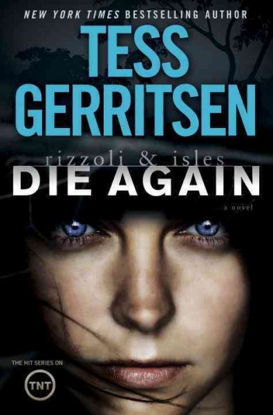 Die again : a novel / Tess Gerritsen.
