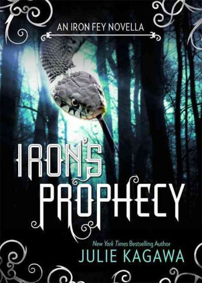Iron's prophecy [electronic resource] / Julie Kagawa.