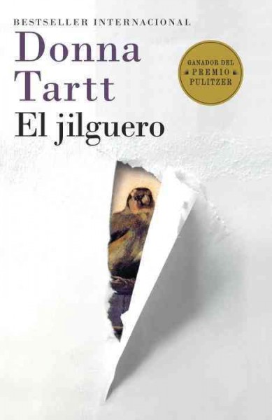 El jilguero / Donna Tartt ; traducción de Aurora Echevarría.