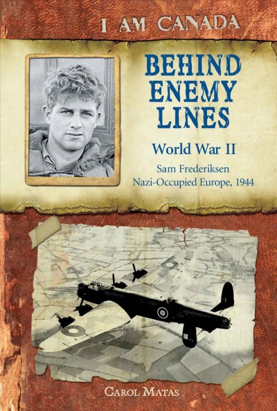 Behind enemy lines : World War II / by Carol Matas.