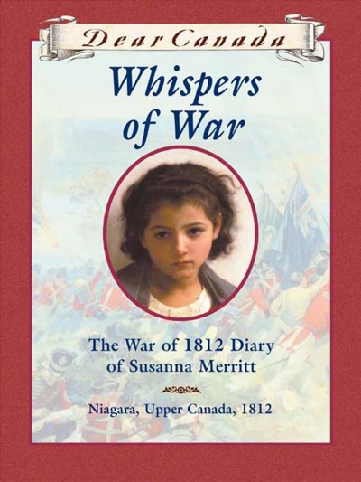 Whispers of war : the War of 1812 diary of Susanna Merritt / by Kit Pearson.