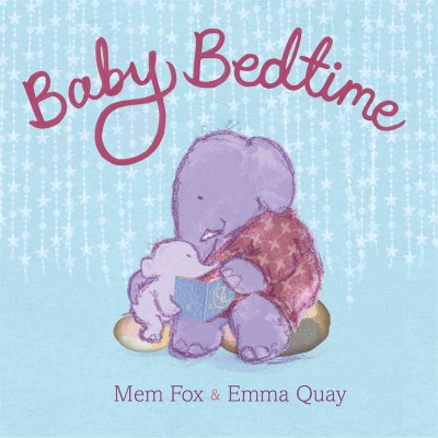 Baby bedtime / Mem Fox, Emma Quay.