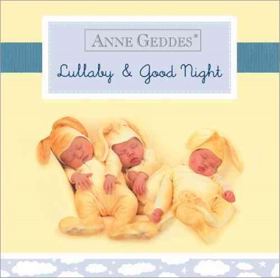 Lullaby and good night / Anne Geddes.