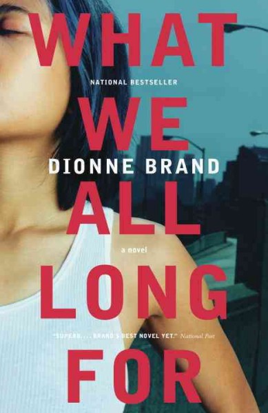 What we all long for [electronic resource] : a novel / Dionne Brand.