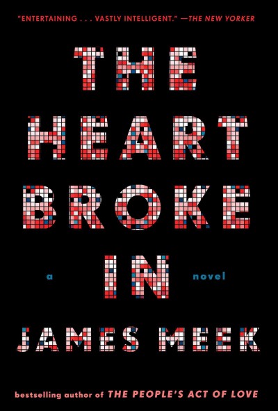 The heart broke in [electronic resource] / James Meek.