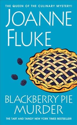 Blackberry pie murder / Joanne Fluke.
