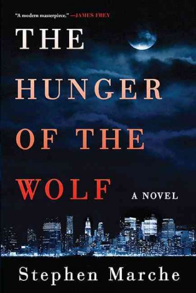Hunger of the wolf / Stephen Marche.