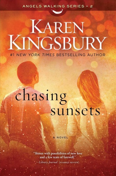 Chasing sunsets : a novel / Karen Kingsbury.