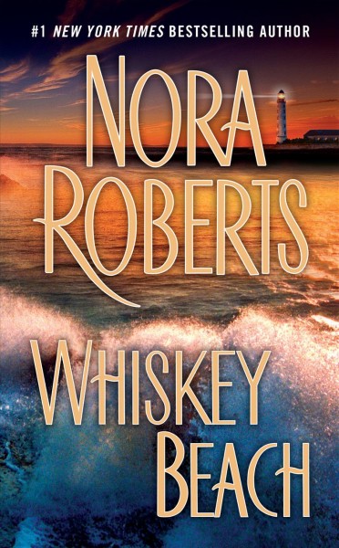 Whiskey Beach [electronic resource] / Nora Roberts.