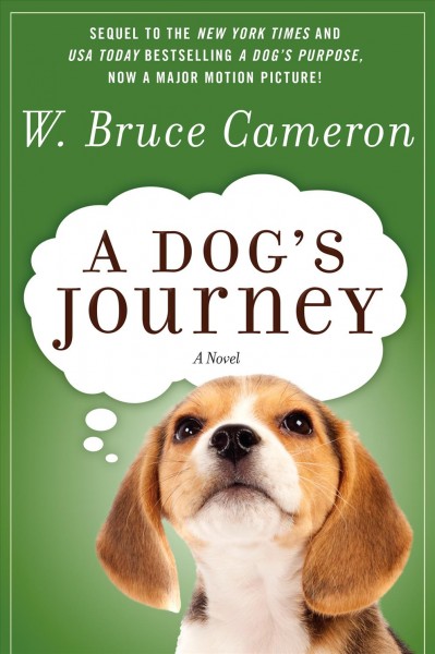 A dog's journey [Hard Cover] / W. Bruce Cameron.