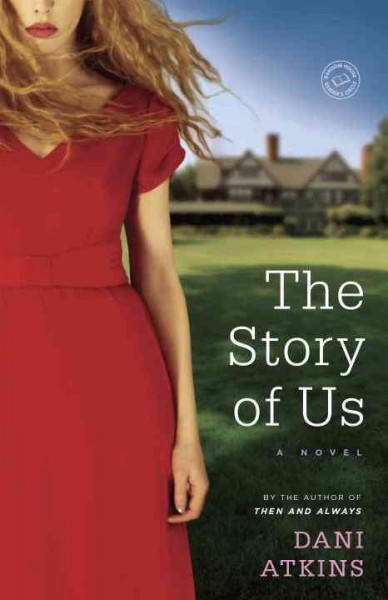 The story of us : a novel / Dani Atkins.
