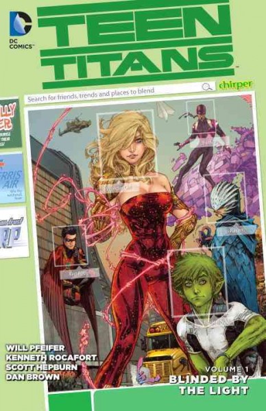 Teen Titans Volume 1 Blinded by the light / Will Pfeifer ; art by Kenneth Rocafort, Scott Hepburn ; colour by Dan Brown, Blond, Hi-Fi.