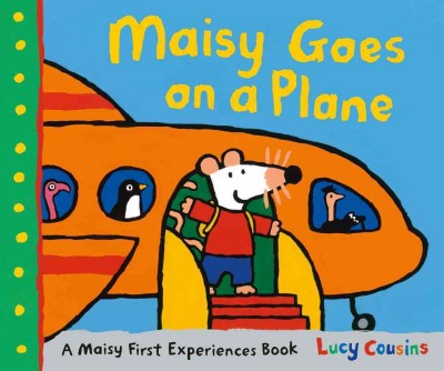 Maisy goes on a plane / Lucy Cousins.