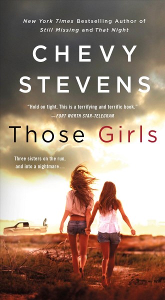 Those girls / by Chevy Stevens.