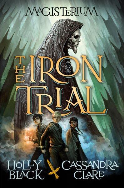 The iron trial / Holly Black and Cassandra Clare ; with illustrations by Scott Fischer.