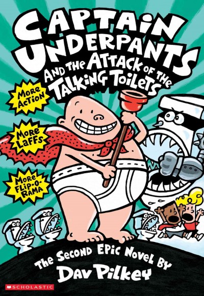 Captain Underpants and the attack of the talking toilets [electronic resource] : another epic novel / by Dav Pilkey.