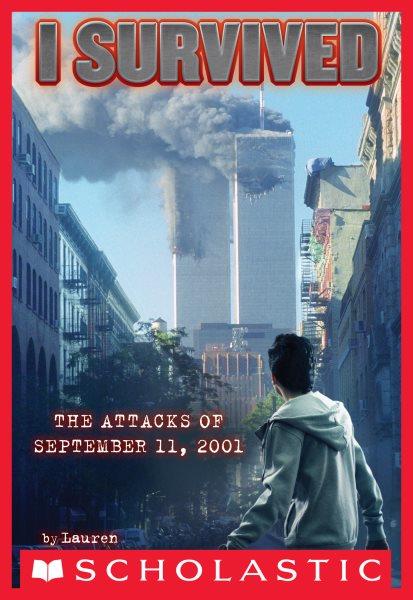 I survived the attacks of September 11, 2001 [electronic resource] / by Lauren Tarshis ; illustrated by Scott Dawson.