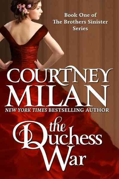 The duchess war [electronic resource] : Brothers Sinister Series, Book 1 / Courtney Milan.