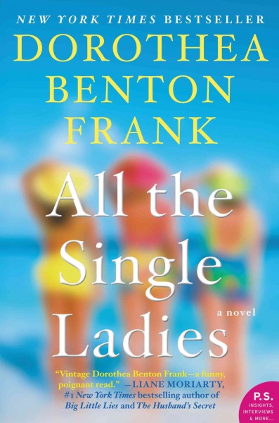 All the single ladies / Dorothea Benton Frank.