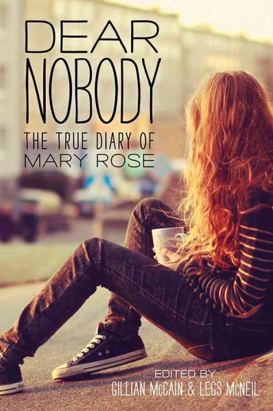 Dear Nobody [electronic resource] : the True Diary of Mary Rose.