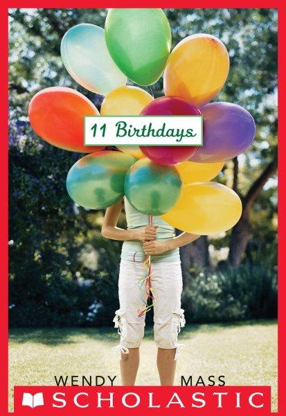 11 birthdays [electronic resource] / by Wendy Mass.