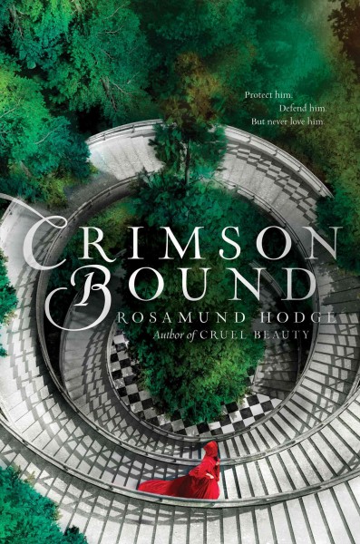 Crimson bound / by Rosamund Hodge.