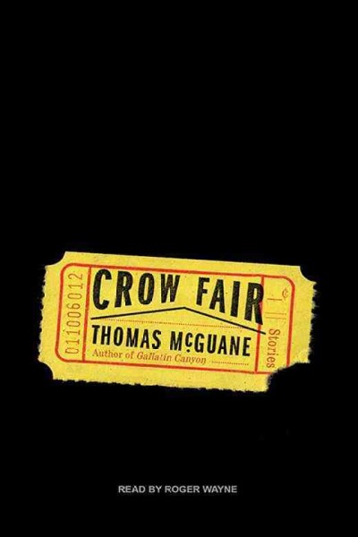 Crow fair : stories / Thomas McGuane.