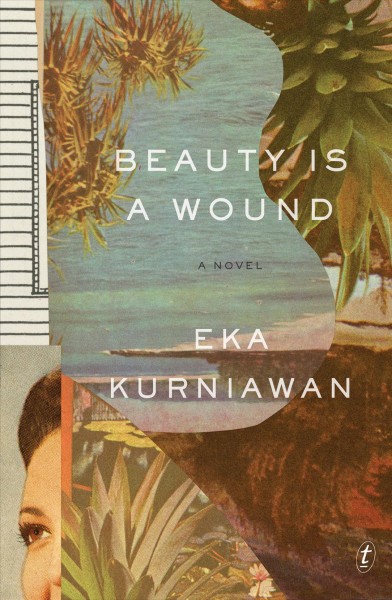Beauty is a wound / by Eka Kurniawan.