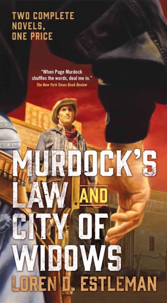 Murdock's law ; and City of widows / Loren D. Estleman.