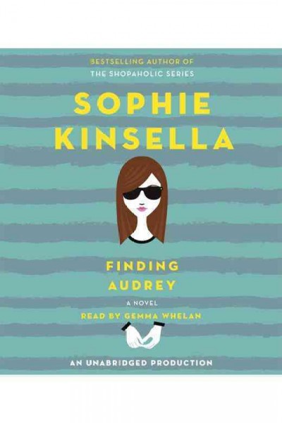 Finding Audrey / Sophie Kinsella ; read by Gemma Whelan.
