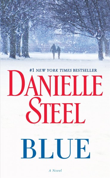Blue : a novel / Danielle Steel.